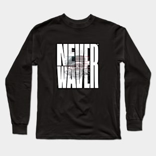 Never Waver The Brave Long Sleeve T-Shirt